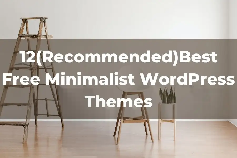 12 Best Free Minimalist WordPress Themes 2022